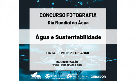 Lisboa E-Nova, EPAL e Águas do Tejo Atlântico lançam concurso de fotografia no Dia Mundial da Água