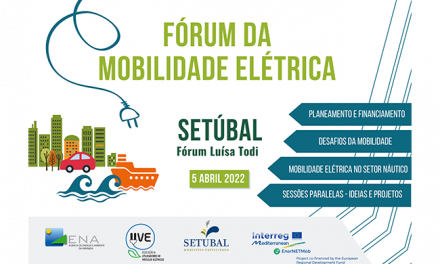 Fórum da Mobilidade Elétrica: Setúbal será o epicentro da mobilidade elétrica no dia 5 de abril