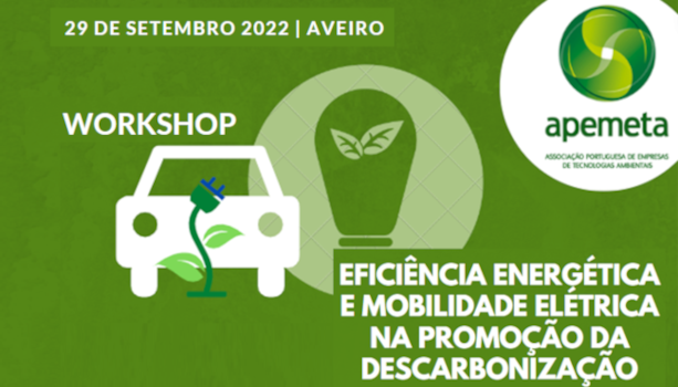 APEMETA organiza workshop em eficiência energética e mobilidade elétrica na promoção da descarbonização