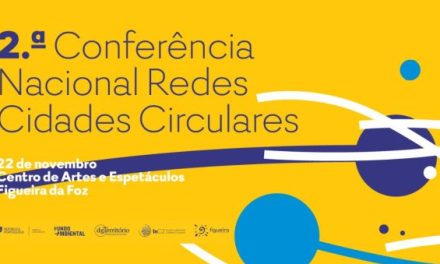 Figueira da Foz vai acolher 2.ª Conferência Nacional Redes Cidades Circulares no dia 22 de Novembro