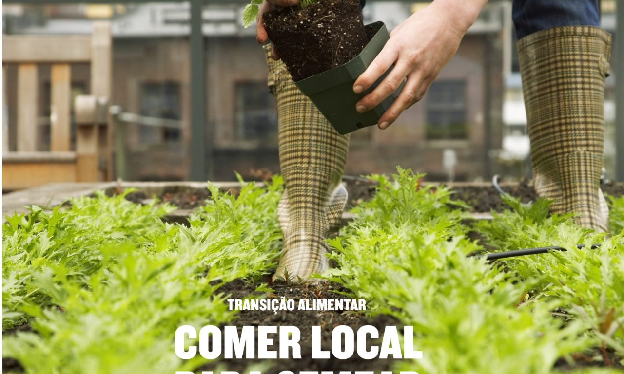 Transição alimentar: comer local para semear a mudança